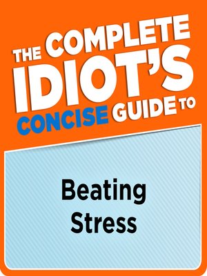 cover image of The Complete Idiot's Concise Guide to Beating Stress